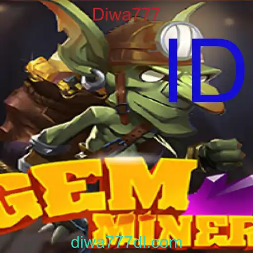 GemMiner - Diwa777
